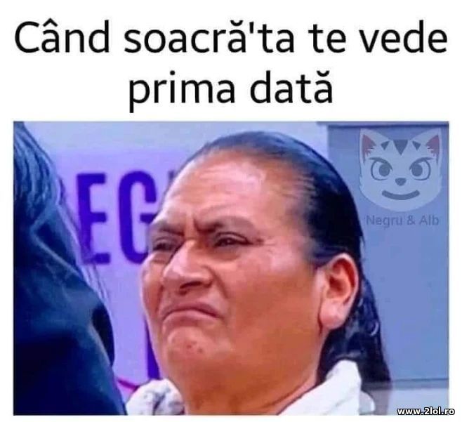 Cand soacra-ta te vede prima data | poze haioase