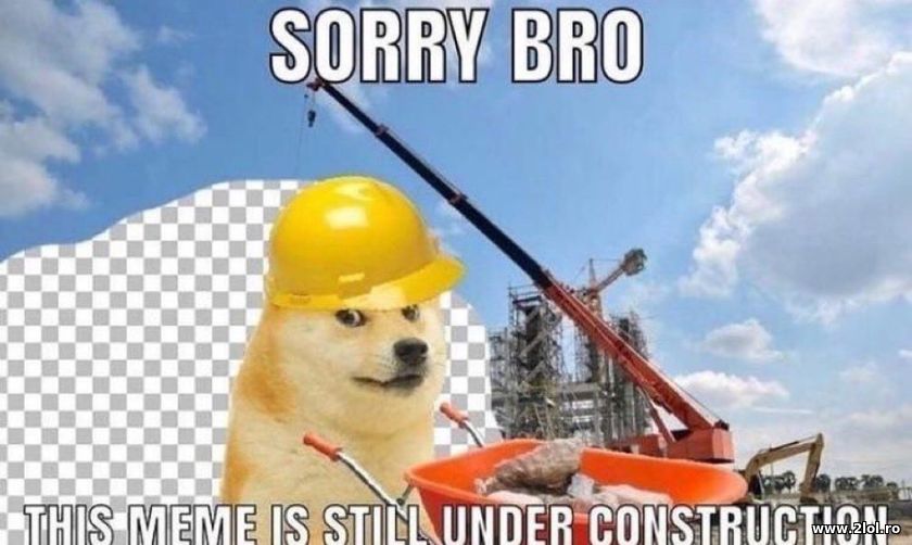 This meme is still under construction | poze haioase