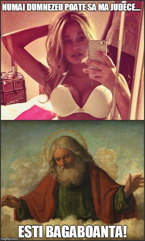Când spune că numai Dumnezeu o poate judeca | poze haioase