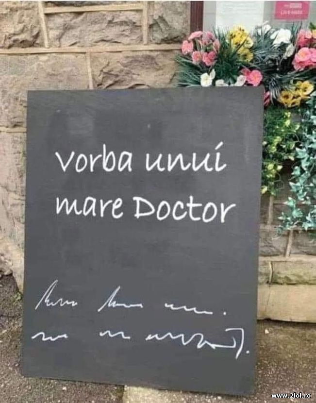 Vorba unui mare doctor | poze haioase