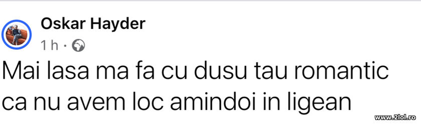 Mai lasa-ma cu dusul tau romantic ca nu avem | poze haioase
