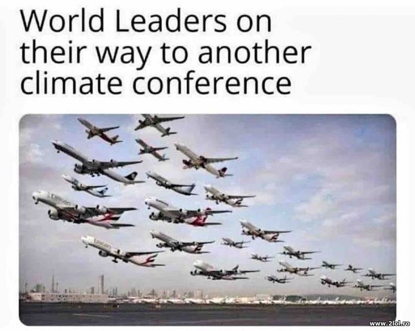 World leaders on their way to another climate conf | poze haioase