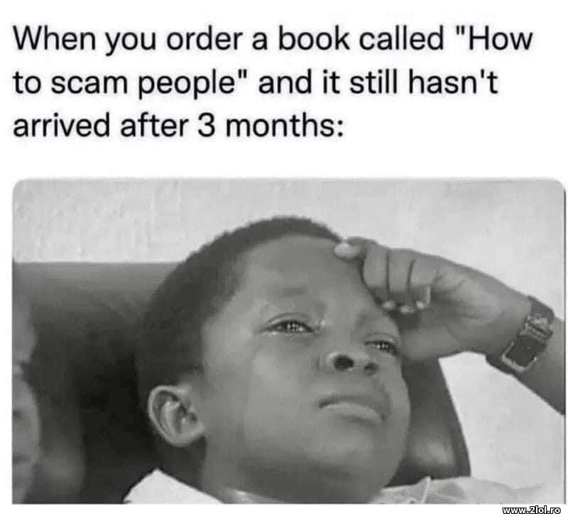When you order a book called How to scam people | poze haioase