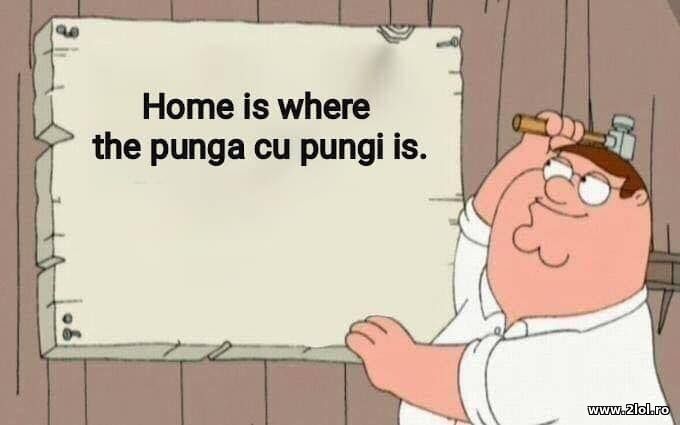 Home is where | poze haioase