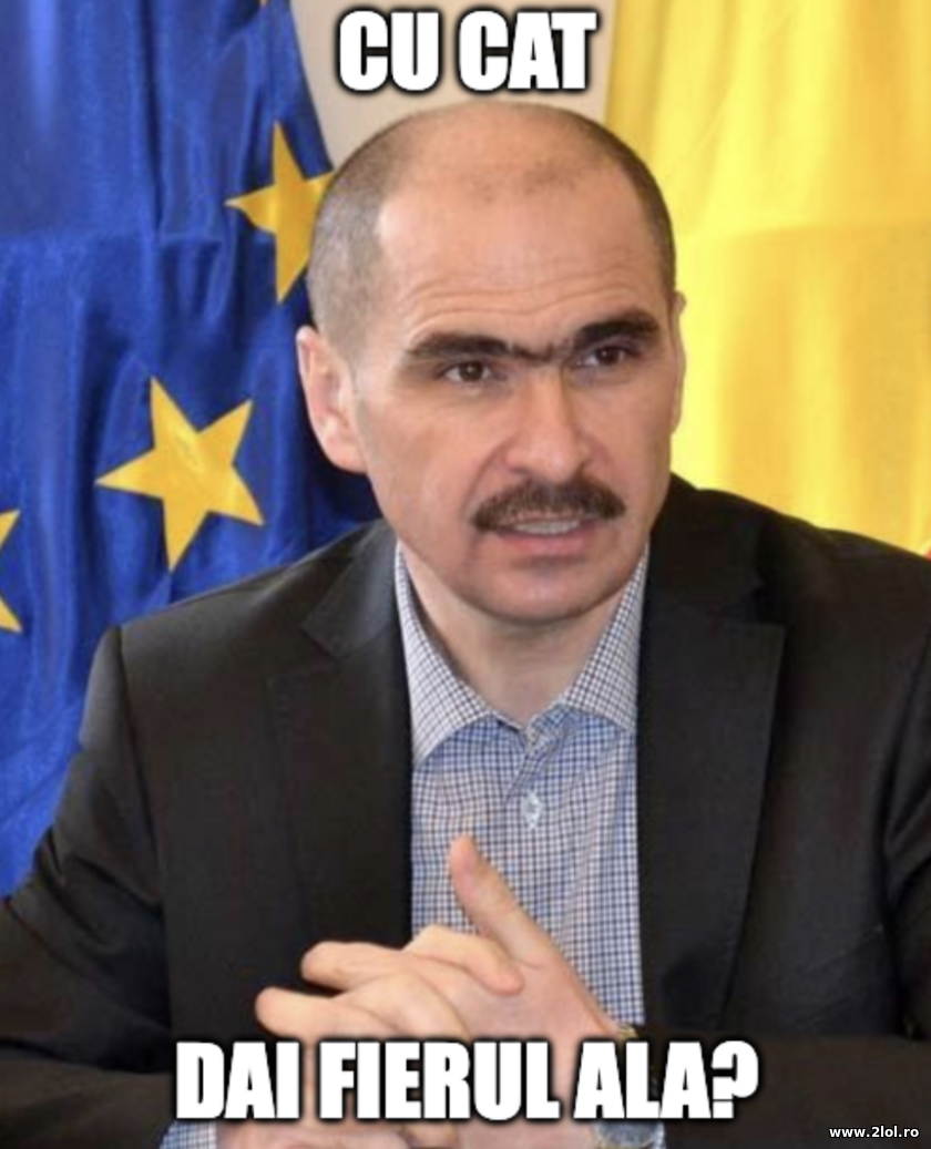 Cu cat dai fierul ala? Ilie Bolojan | poze haioase