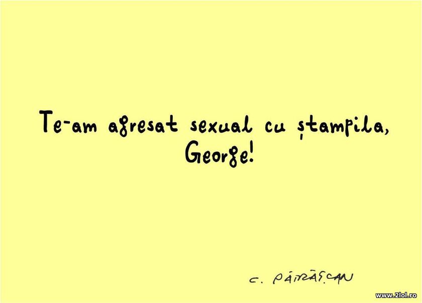 Te-am agresat cu stampila | poze haioase