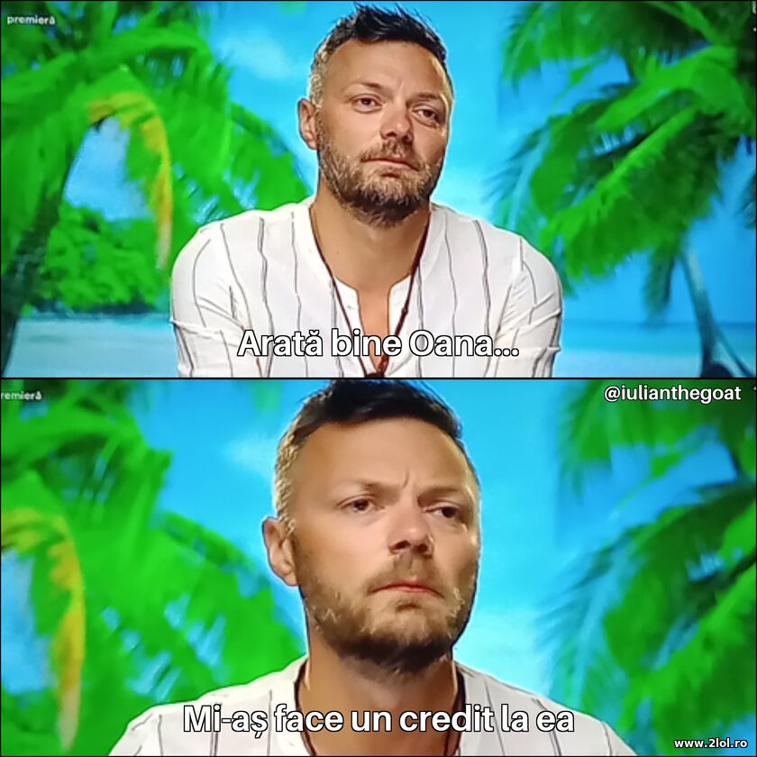 Arata bine Oana | poze haioase