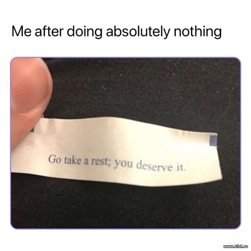 Me after doing absolutely nothing | poze haioase