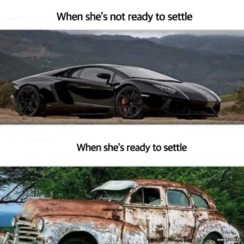 When she's not ready to settle | poze haioase