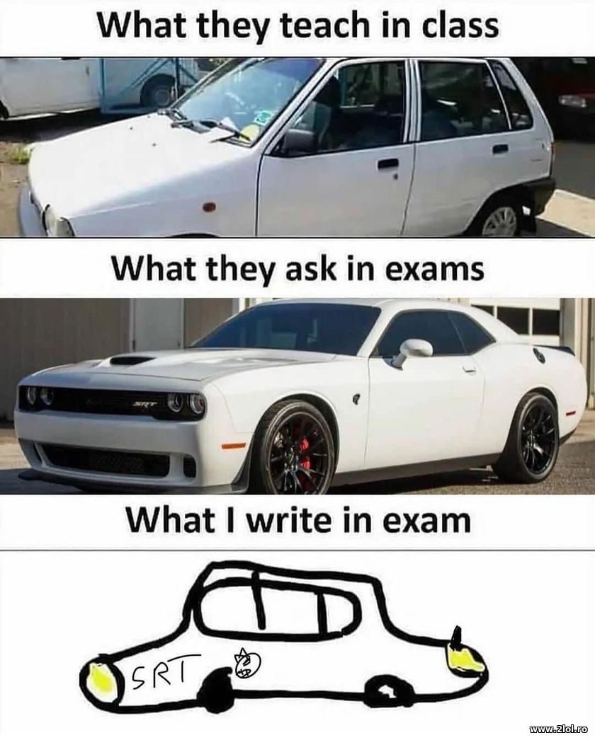 What they teach in class. Ask in exam. I write | poze haioase