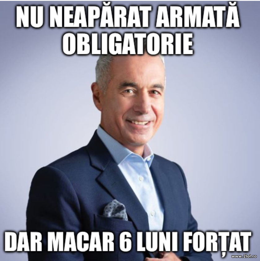 Nu neapărat armată obligatorie- Calin Georgescu | poze haioase