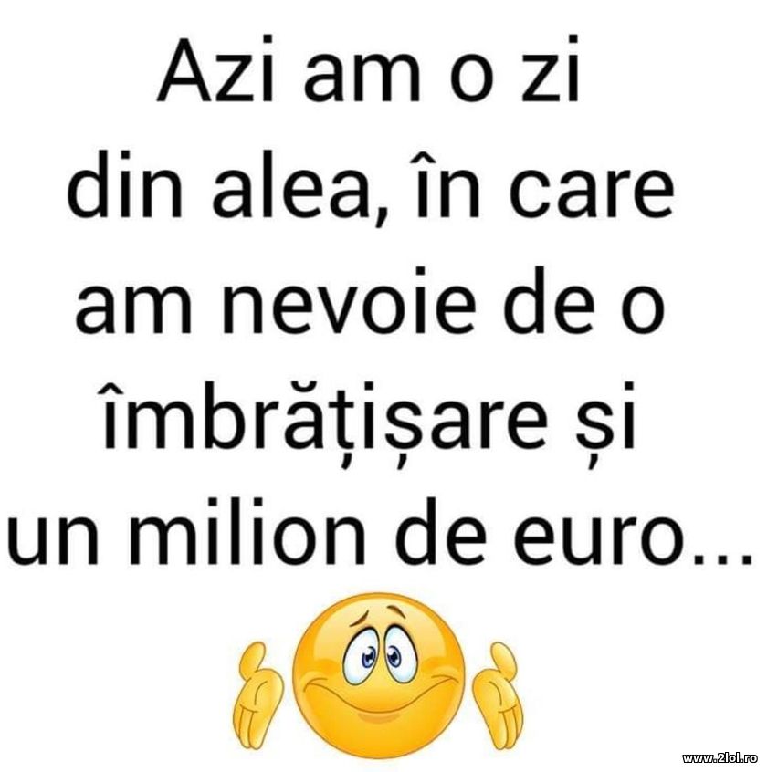 Azi am o zi din alea in care am nevoie de o | poze haioase