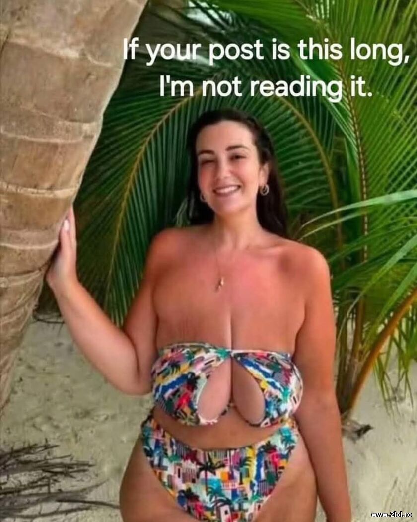 If your post is long | poze haioase