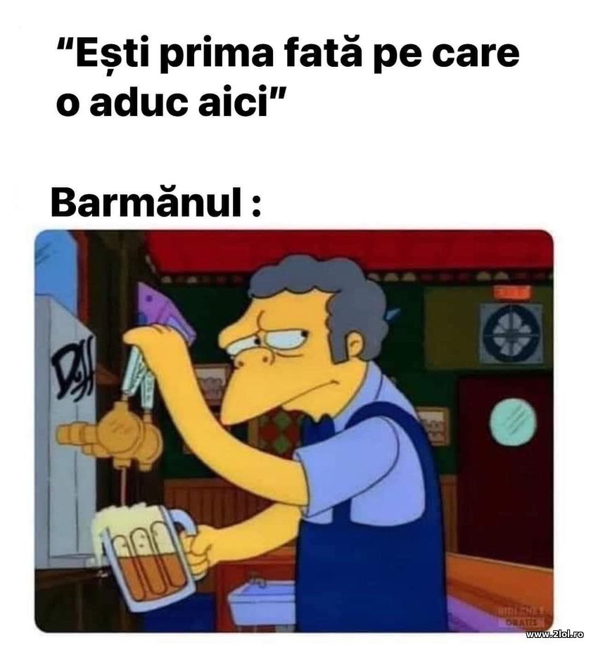 Esti prima fata pe care o aduc aici. Barmanul | poze haioase