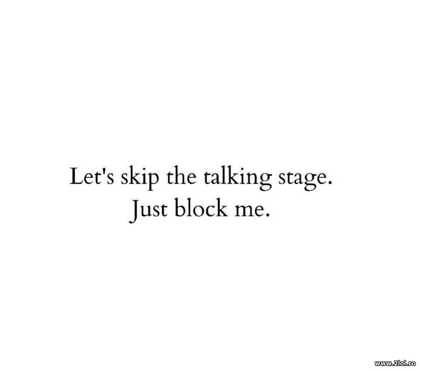 Let's skip the talking stage | poze haioase
