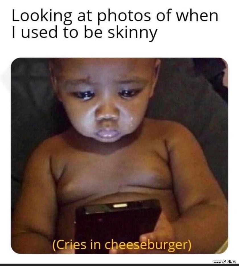 Looking at photos of when I used to be skinny | poze haioase