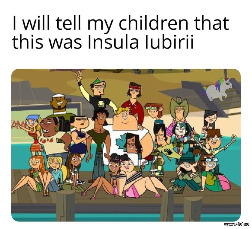 I will tell my children that this was Insula Iubir | poze haioase