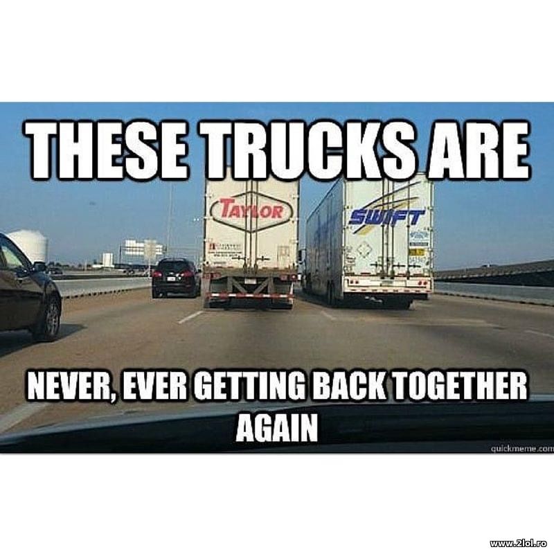 These trucks - Taylor Swift | poze haioase