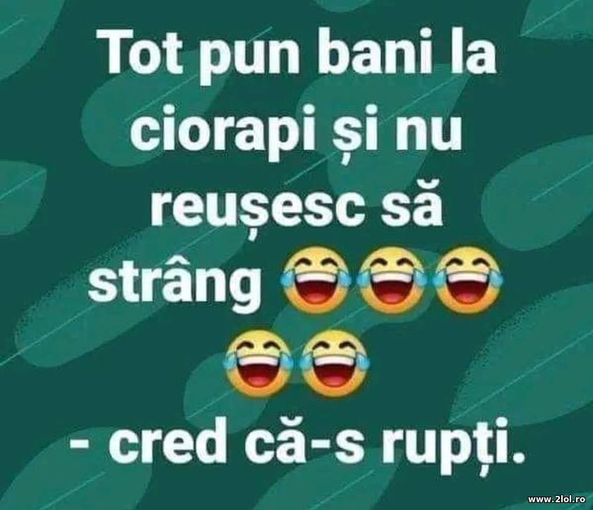 Cand pui la ciorap si nu strangi bani | poze haioase