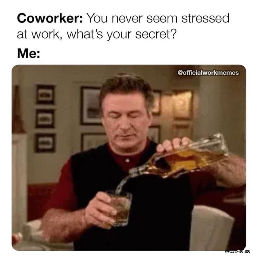 You never seem stressed at work | poze haioase