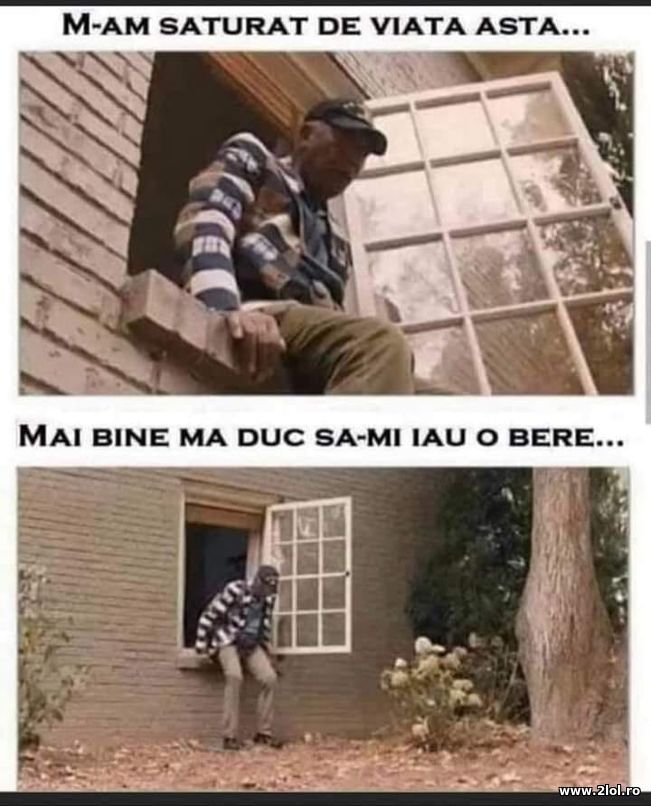 M-am saturat de viata asta. Mai bine ... | poze haioase