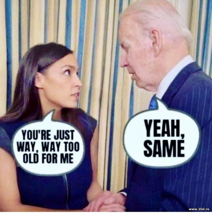 You're too old for me | poze haioase