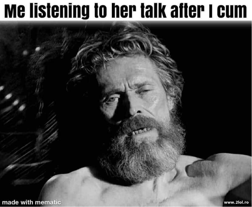 Me listening to her talk | poze haioase