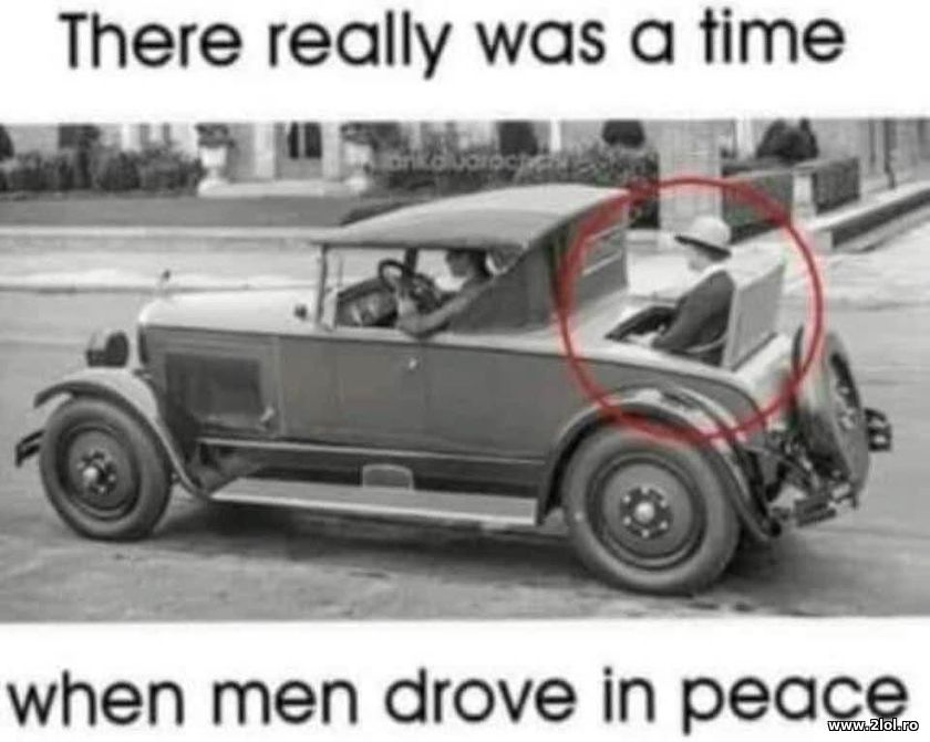 There really was a time when men drove in peace | poze haioase