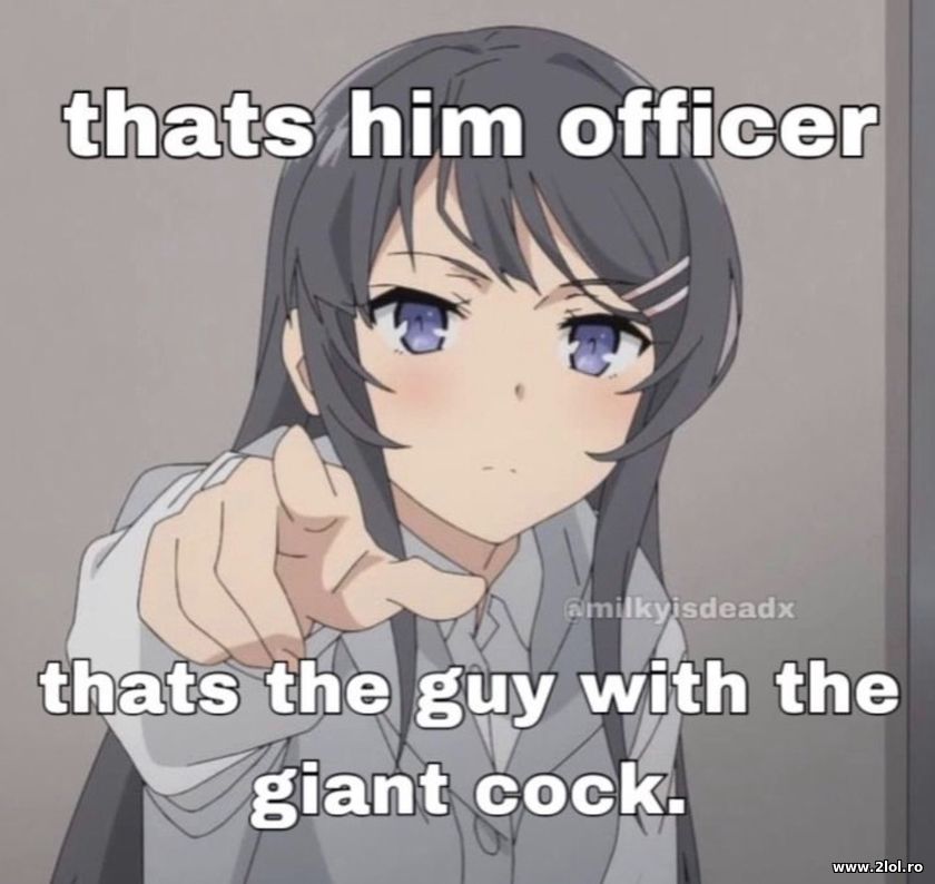 That's him officer | poze haioase