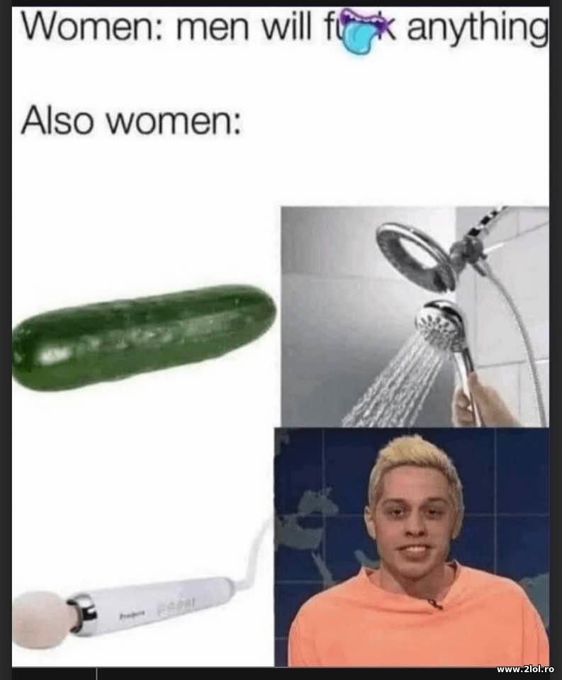 Women: Men will f-k anything | poze haioase