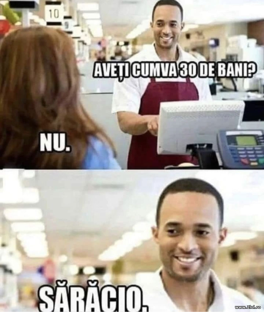Aveti cumva 30 de bani? | poze haioase