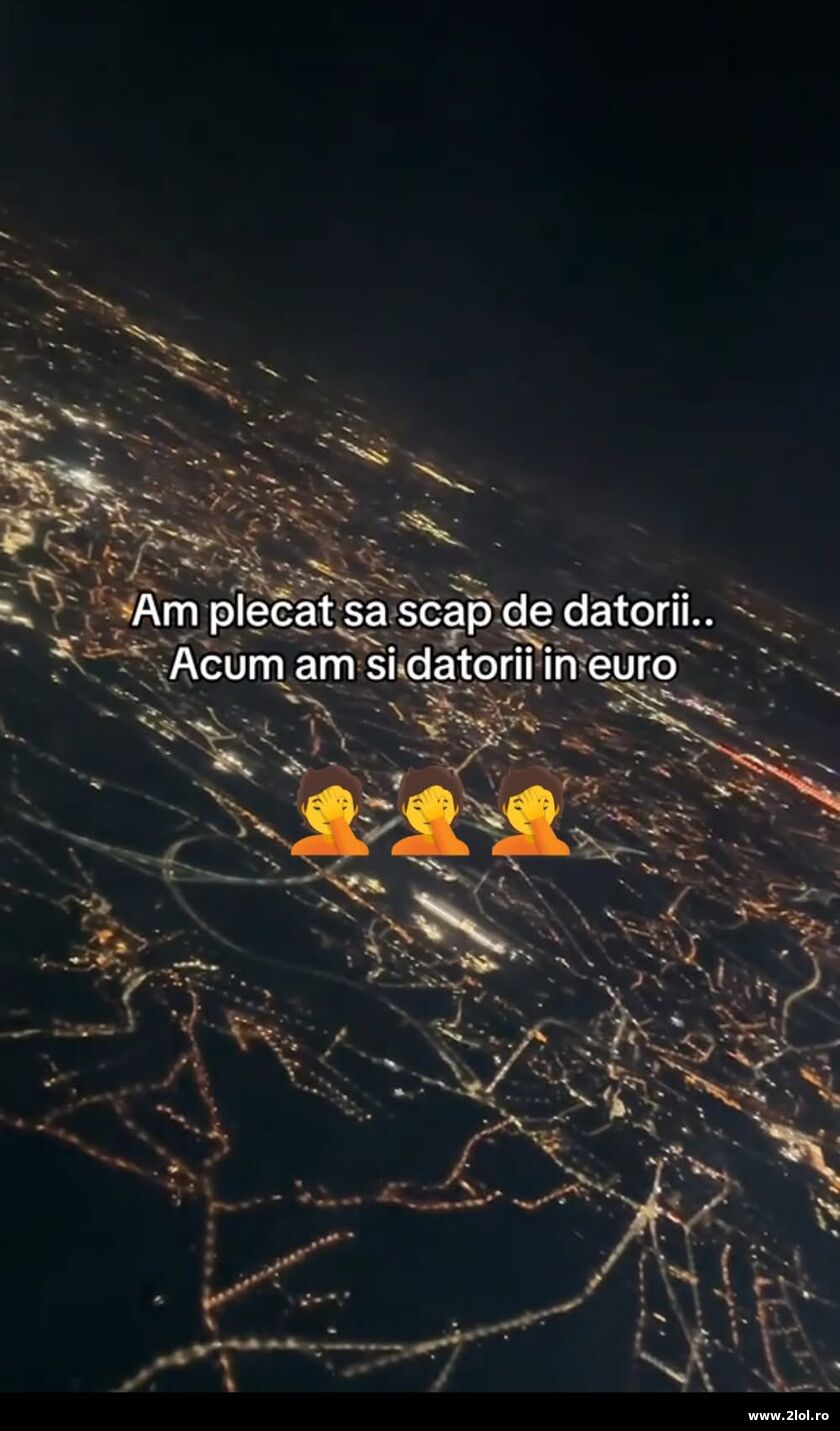 Am plecat sa scap de datorii | poze haioase