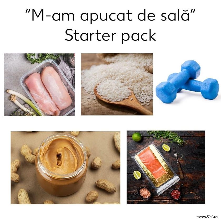 M-am apucat de sala - Starter pack | poze haioase
