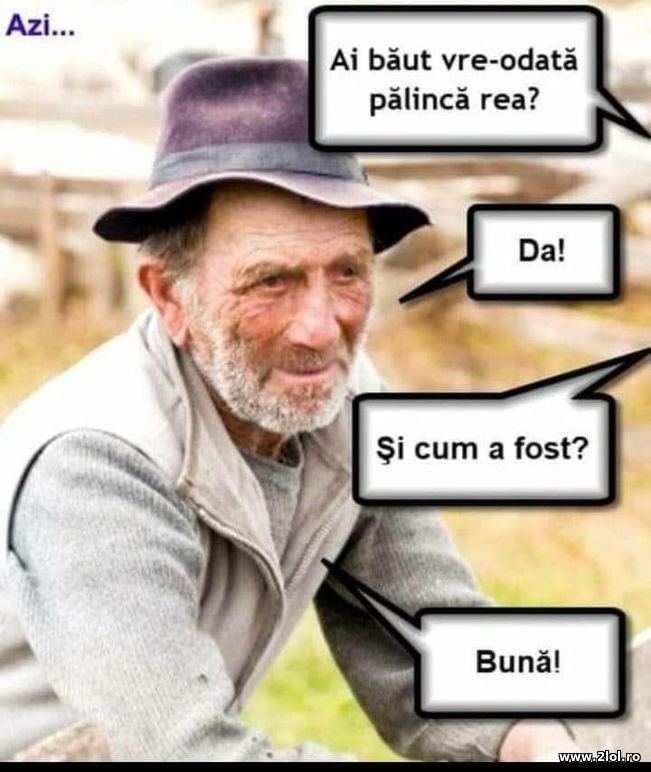 Ai baut vre-odata palinca rea? | poze haioase