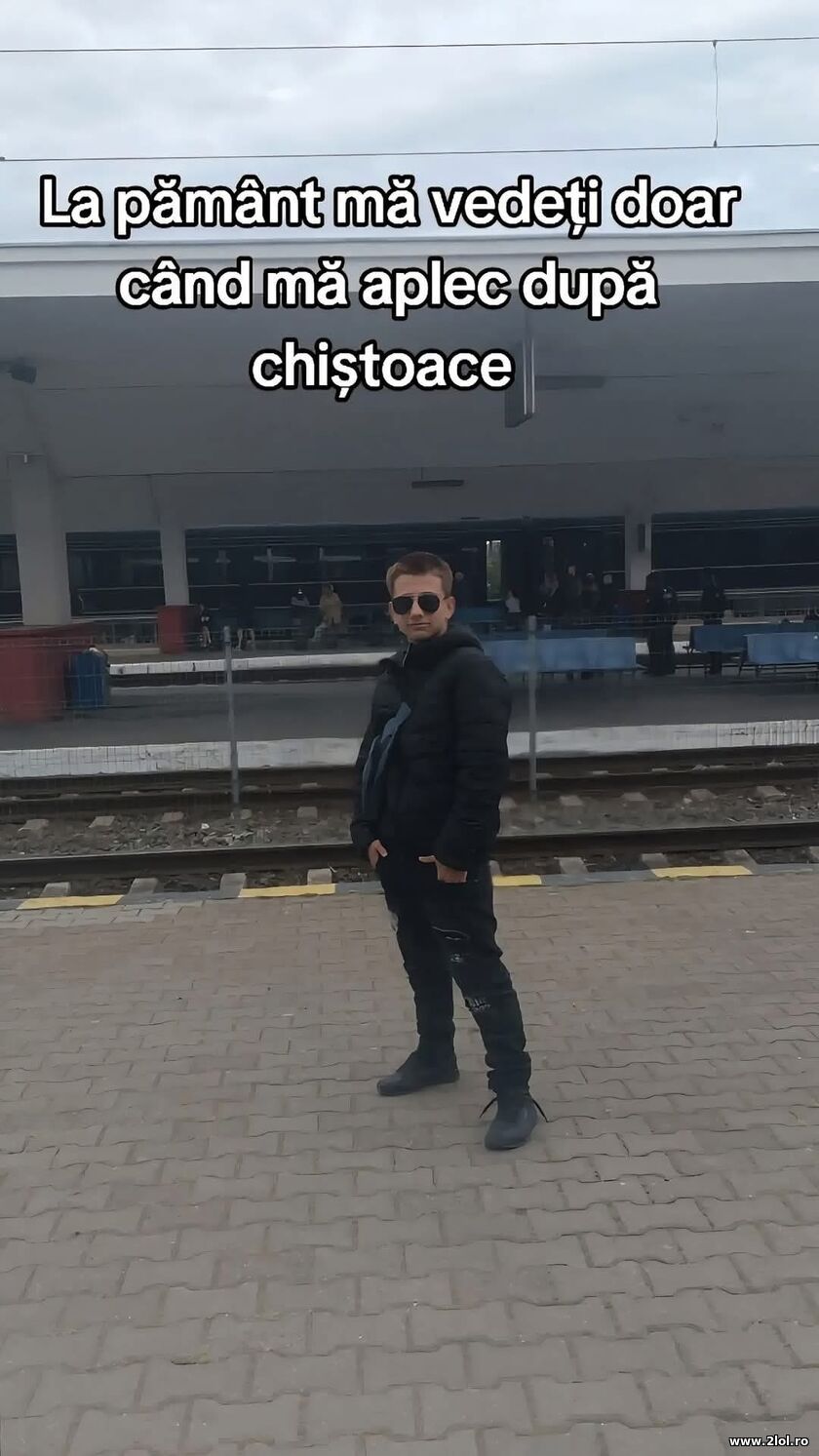 La pamant ma vedeti doar cand ma aplec dupa chisto | poze haioase