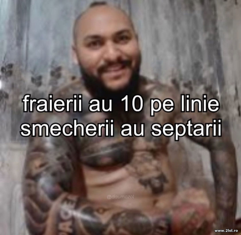 Fraierii au 10 pe linie smecherii au septarii | poze haioase
