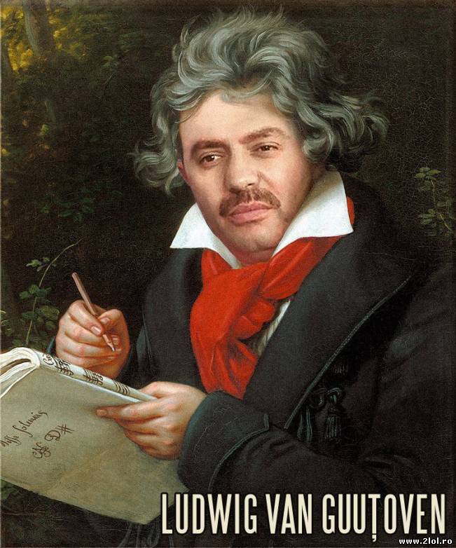 Ludwig Van GUUȚOVEN | poze haioase