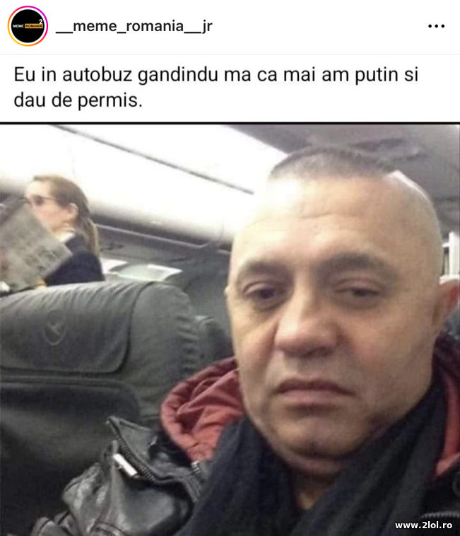 Eu in autobuz gandindu-ma la permis | poze haioase
