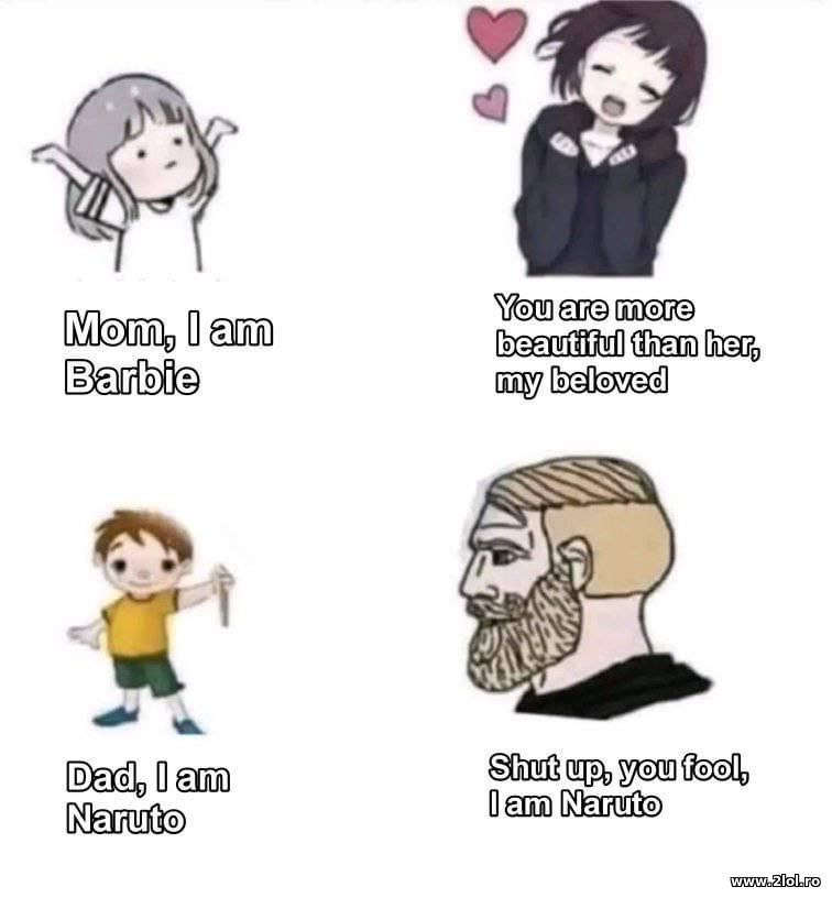 Mom, I am Barbie.  Dad, I am Naruto | poze haioase