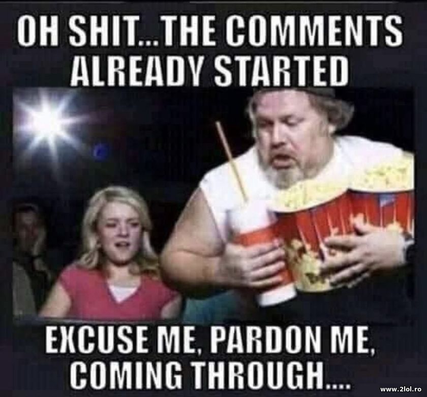 Oh shit. The comments already started | poze haioase