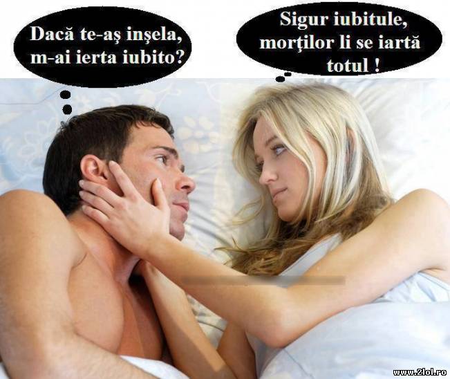 Dacă te-aș înșela, m-ai ierta iubito? | poze haioase