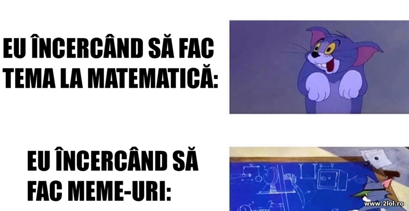 Eu incercand sa fac meme-uri vs tema la mate | poze haioase