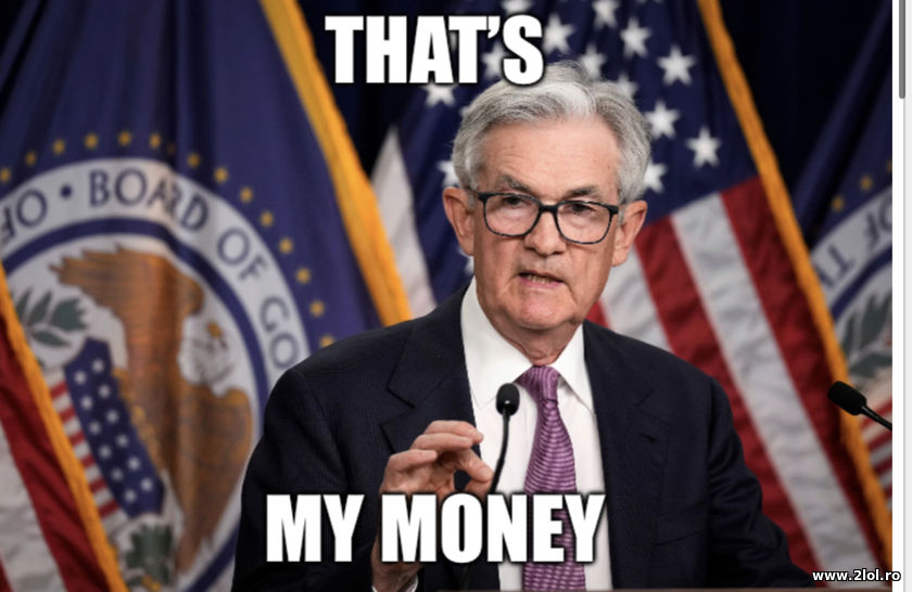 That's my money - Jerome Powell | poze haioase