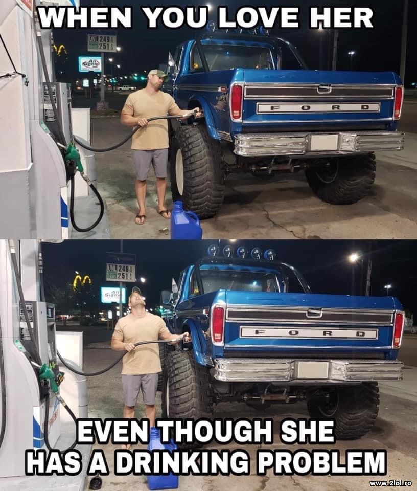 When you love her even though she has drinking | poze haioase