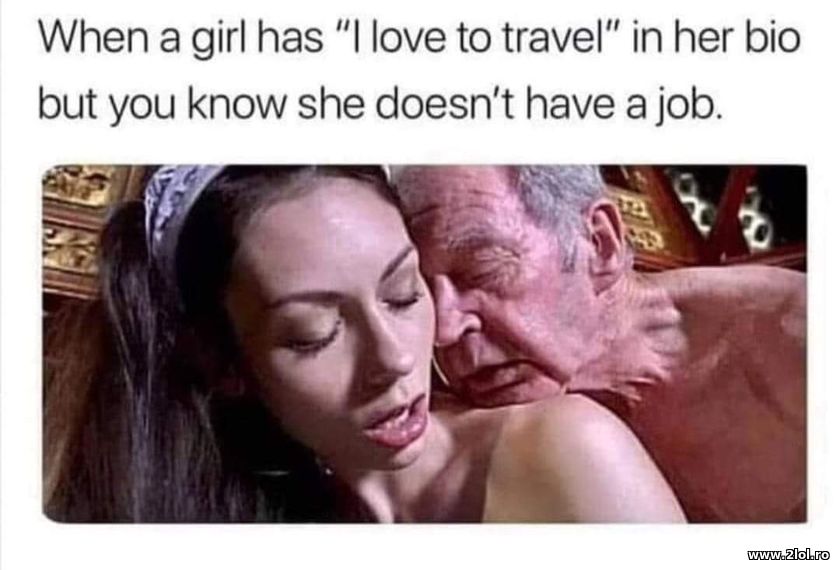 When a girl has "I love to travel" in her bio | poze haioase