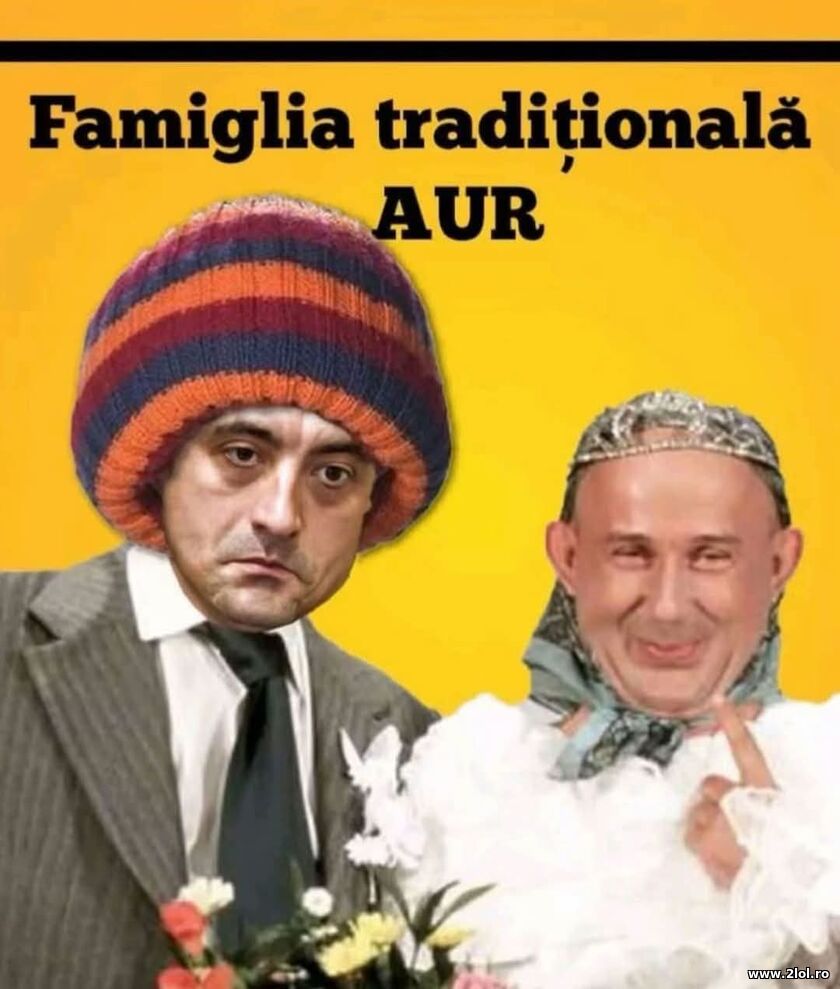 Familia traditionala AUR | poze haioase