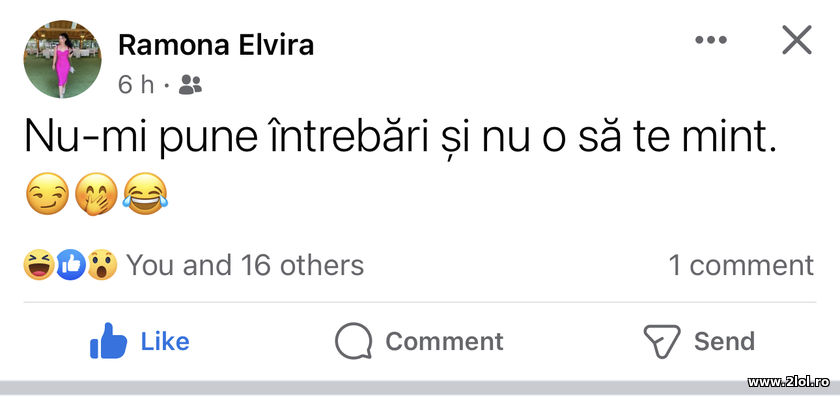 Nu-mi pune intrebari si nu o sa te mint | poze haioase