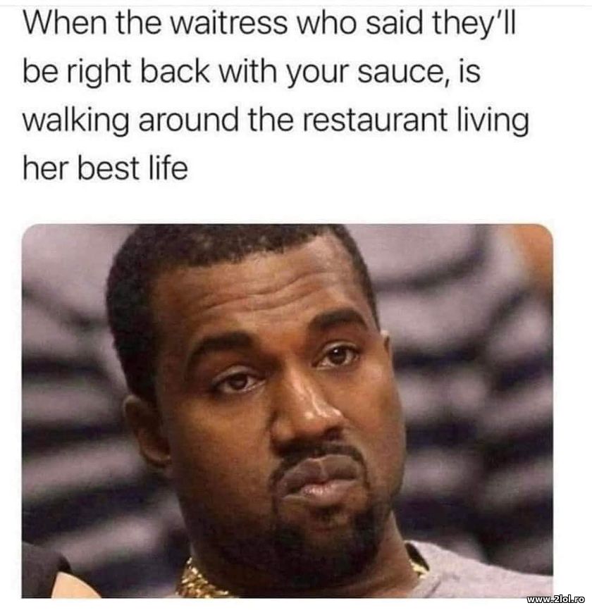 When the waitress who said they'll be back | poze haioase