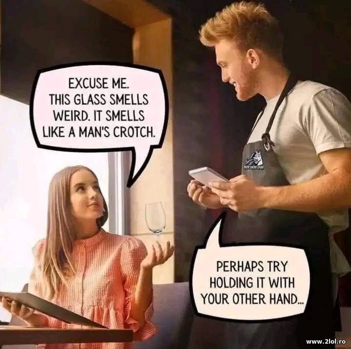 This glass smells weir | poze haioase