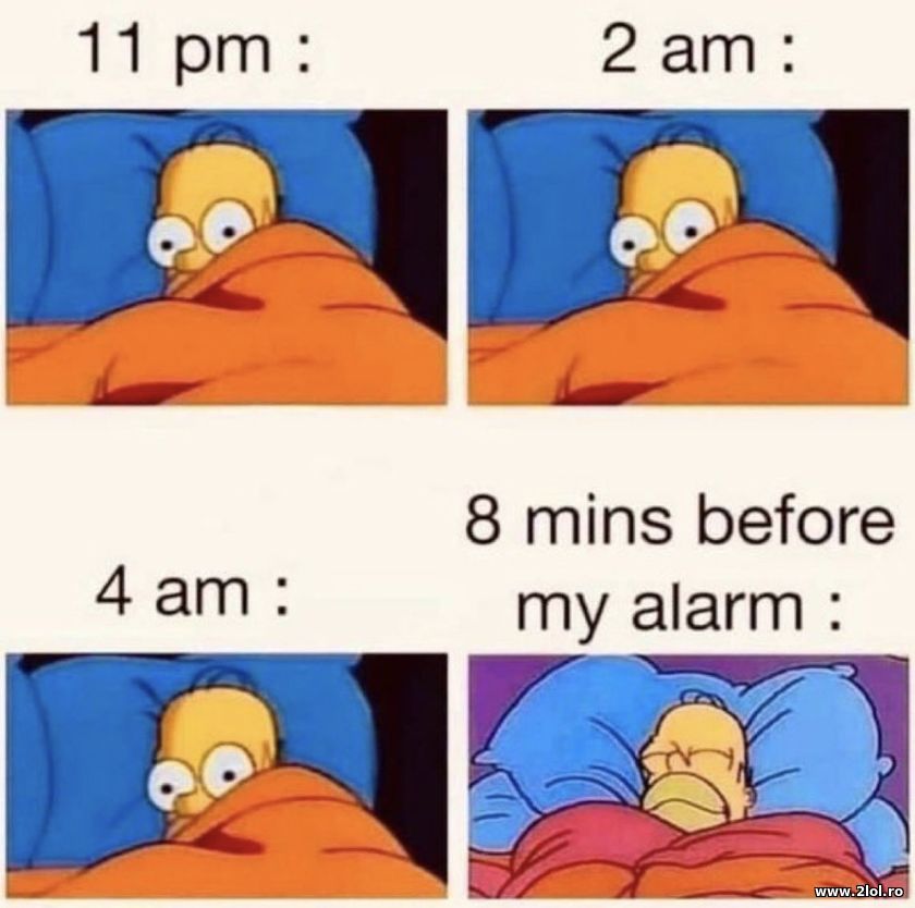 8 mins before my alarms | poze haioase